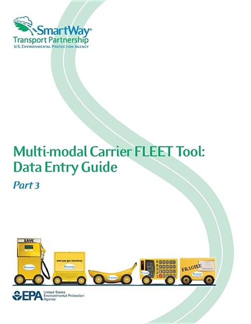 Multi-Modal Carrier Fleet Tool: Data Entry Guide - Part 3 (Paperback)