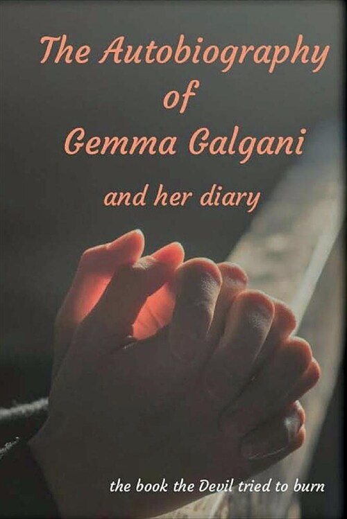 The Autobiography of Gemma Galgani: The Book the Devil Tried to Burn (Paperback)