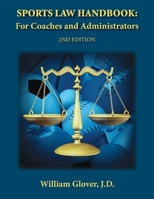 Sports Law Handbook: For Coaches and Administrators - 2nd Edition (Paperback)