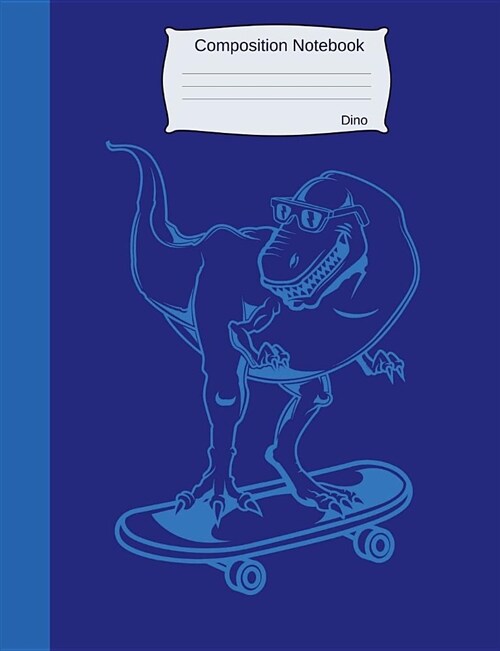 Composition Notebook Dino: Wide Ruled Lined Book to Write in for School, Take Notes, for Kids, Students, Teachers, Homeschool, Blue Dinosaur on S (Paperback)