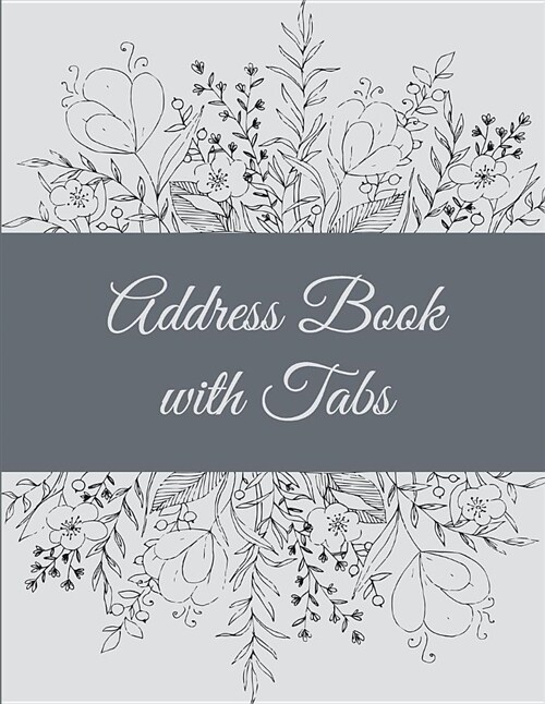Address Book with Tabs: Black & White Design, 8.5 X 11 Address Book with Birthdays and Anniversaries, Address Book for Phone Numbers, Email (Paperback)