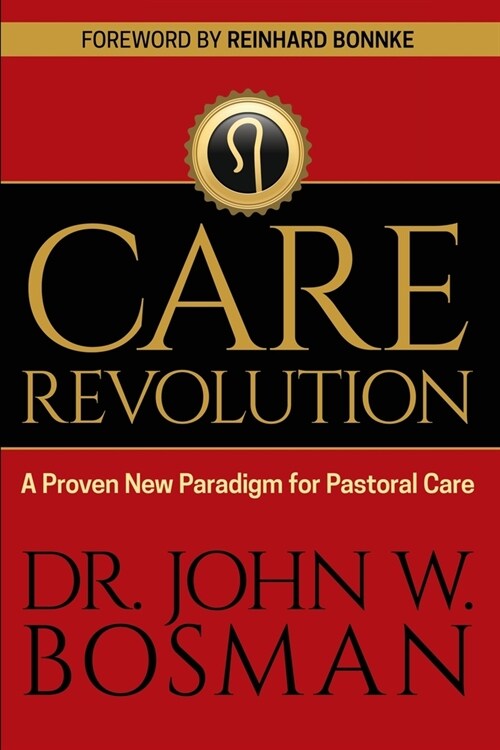 The Care Revolution: A Proven New Paradigm for Pastoral Care (Paperback)