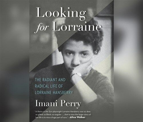 Looking for Lorraine: The Radiant and Radical Life of Lorraine Hansberry (Audio CD)