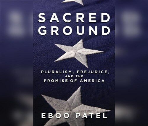 Sacred Ground: Pluralism, Prejudice, and the Promise of America (MP3 CD)