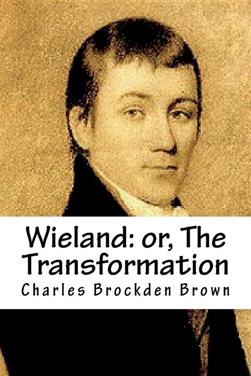 Wieland: Or, the Transformation (Paperback)