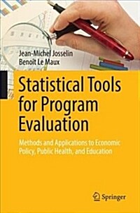 Statistical Tools for Program Evaluation: Methods and Applications to Economic Policy, Public Health, and Education (Paperback)