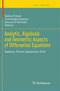 Analytic, Algebraic and Geometric Aspects of Differential Equations: Będlewo, Poland, September 2015 (Paperback)
