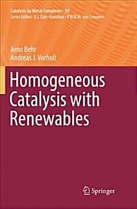 Homogeneous Catalysis with Renewables (Paperback)