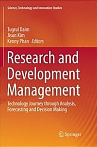 Research and Development Management: Technology Journey Through Analysis, Forecasting and Decision Making (Paperback)