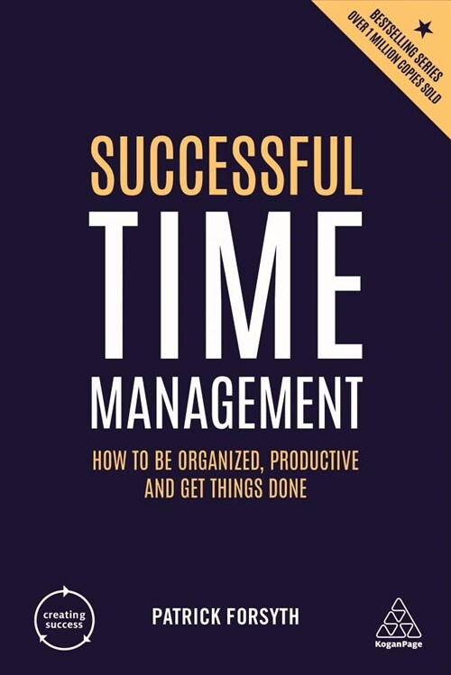 Successful Time Management : How to be Organized, Productive and Get Things Done (Paperback, 5 Revised edition)