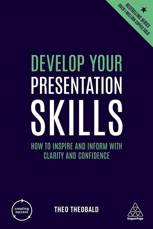 Develop Your Presentation Skills : How to Inspire and Inform with Clarity and Confidence (Paperback, 4 Revised edition)