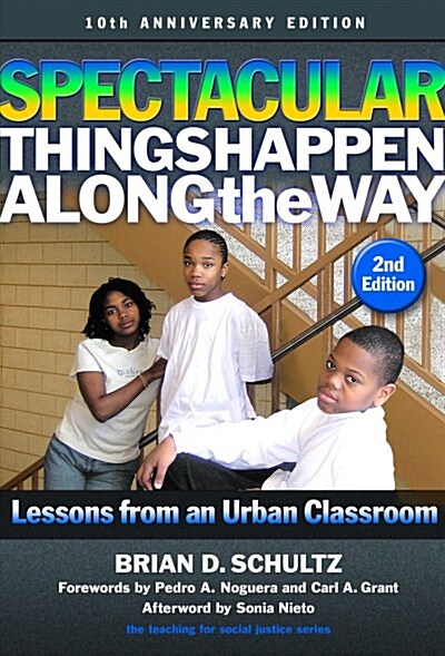 Spectacular Things Happen Along the Way: Lessons from an Urban Classroom--10th Anniversary Edition (Paperback, 2, Revised)