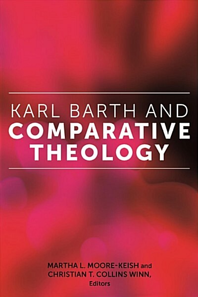 Karl Barth and Comparative Theology (Hardcover)
