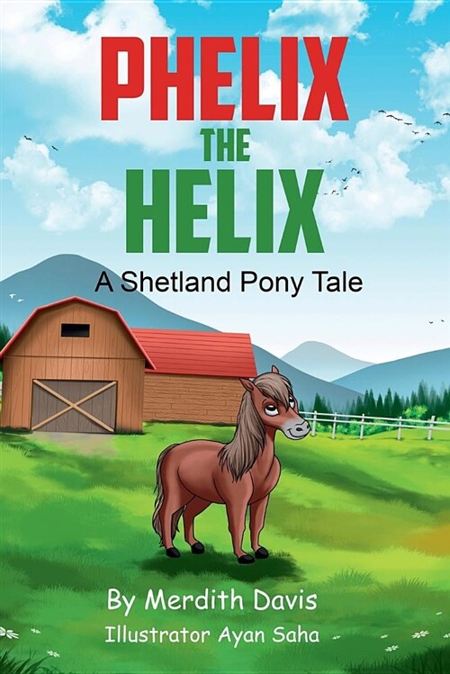 Phelix the Helix: A Shetland Pony Tale (Paperback)