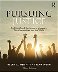 Pursuing Justice : Traditional and Contemporary Issues in Our Communities and the World (Paperback, 3 ed)