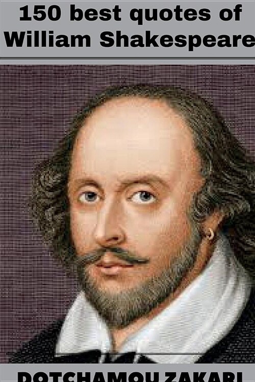 150 Best Quotes of William Shakespeare (Paperback)
