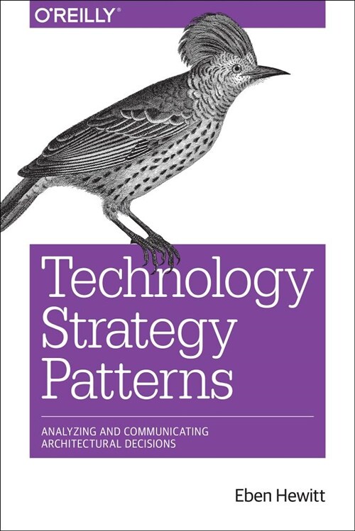 Technology Strategy Patterns: Architecture as Strategy (Paperback)