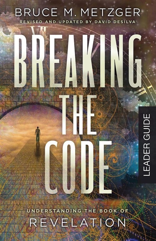 Breaking the Code Leader Guide Revised Edition: Understanding the Book of Revelation (Paperback)