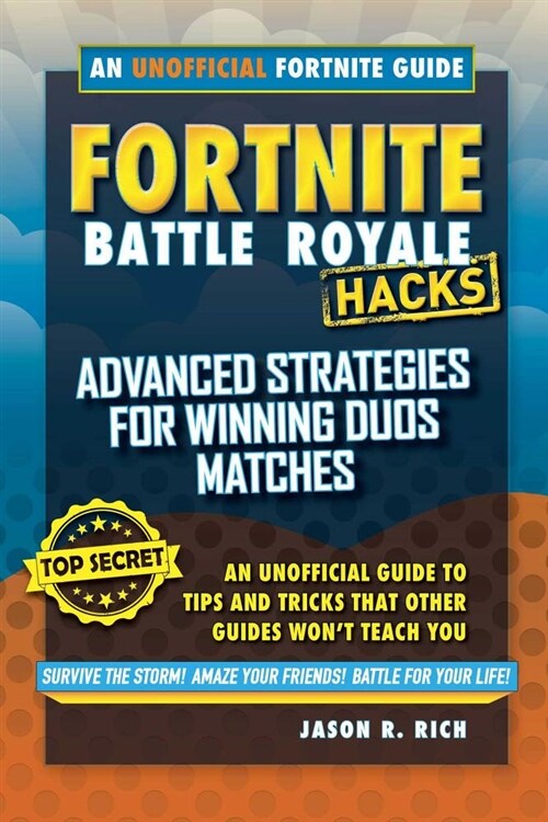 Hacks for Fortniters: Advanced Strategies for Winning Duos Matches: An Unofficial Guide to Tips and Tricks That Other Guides Wont Teach You (Hardcover)