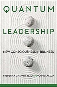 Quantum Leadership: New Consciousness in Business (Hardcover)