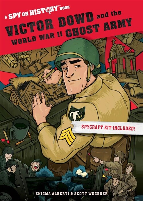 Victor Dowd and the World War II Ghost Army: A Spy on History Book (Paperback)
