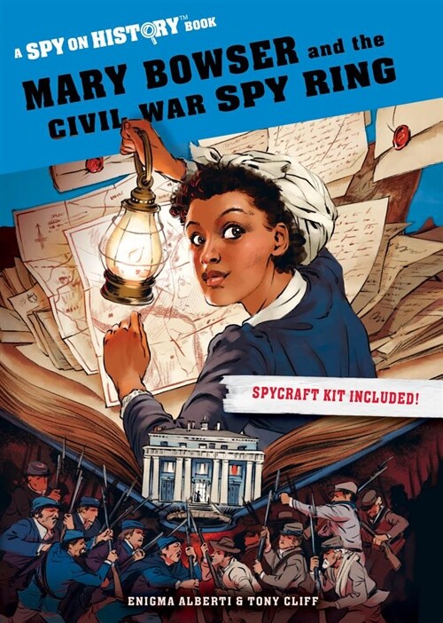 Mary Bowser and the Civil War Spy Ring: A Spy on History Book (Paperback)