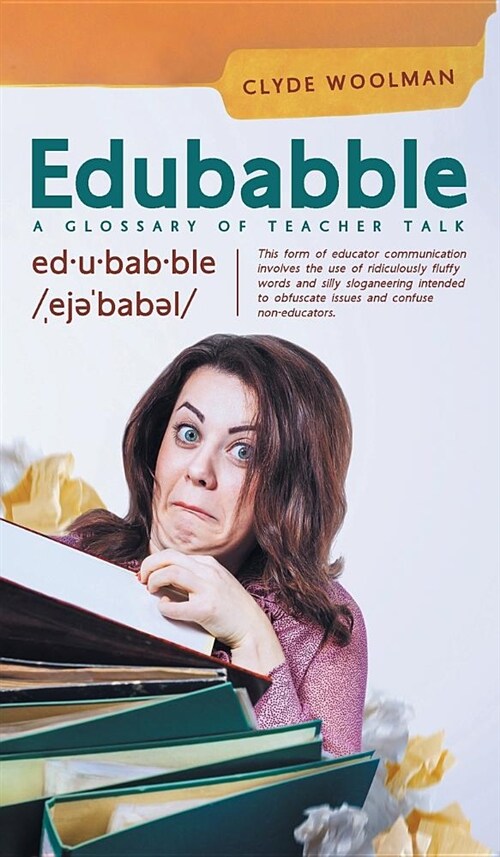 Edubabble: A Glossary of Teacher Talk (Hardcover)