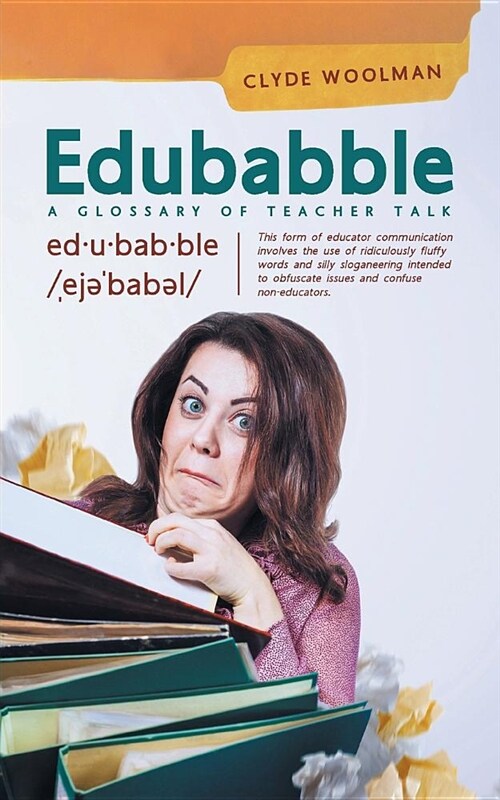 Edubabble: A Glossary of Teacher Talk (Paperback)