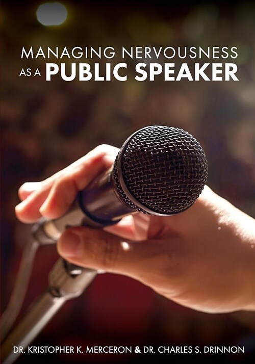 Managing Nervousness as a Public Speaker (Paperback)