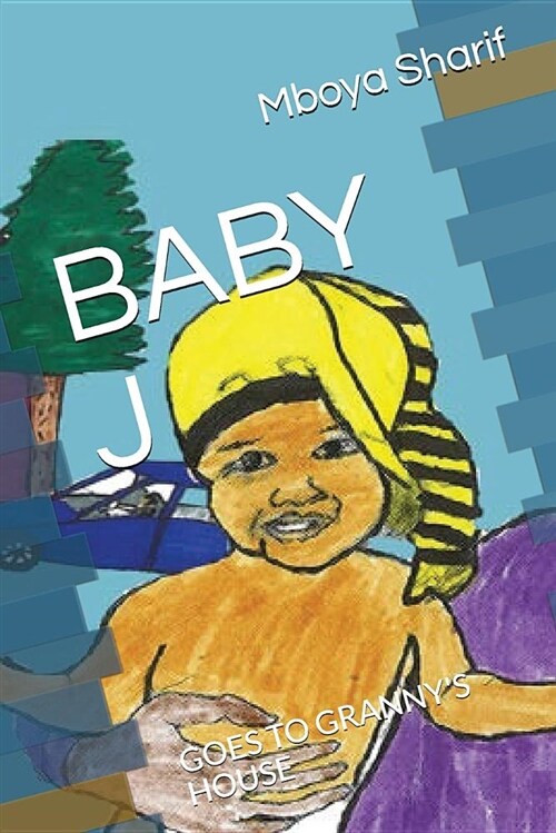 Baby J: Goes to Grannys House (Paperback)