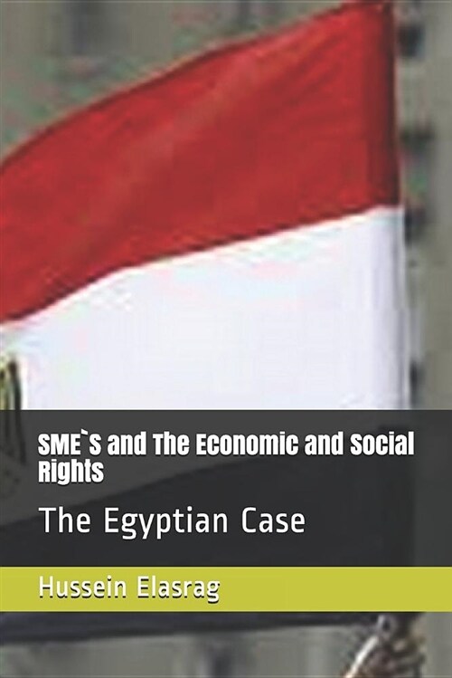 Sme`s and the Economic and Social Rights: The Egyptian Case (Paperback)