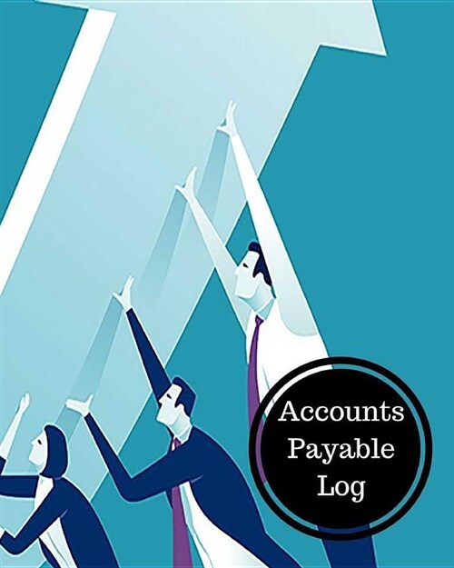 Accounts Payable Log: Accounts Payable Book (Paperback)