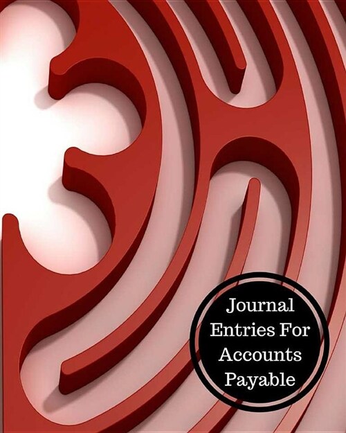Journal Entries for Accounts Payable: Accounts Payable Book (Paperback)