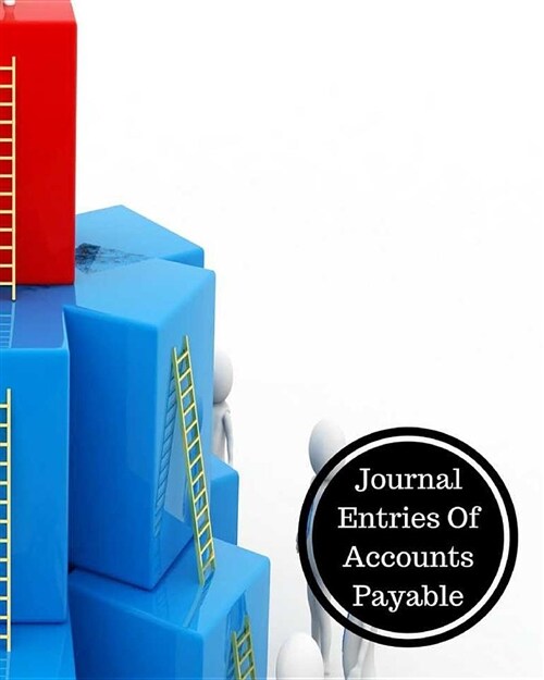 Journal Entries of Accounts Payable: Accounts Payable Book (Paperback)