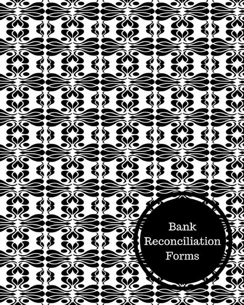 Bank Reconciliation Forms: Bank Reconciliation Statement (Paperback)