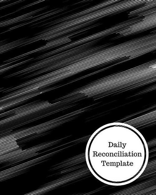 Daily Reconciliation Template: Bank Reconciliation Statement (Paperback)