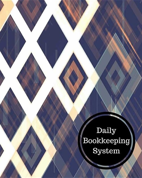 Daily Bookkeeping System: Daily Bookkeeping Record (Paperback)