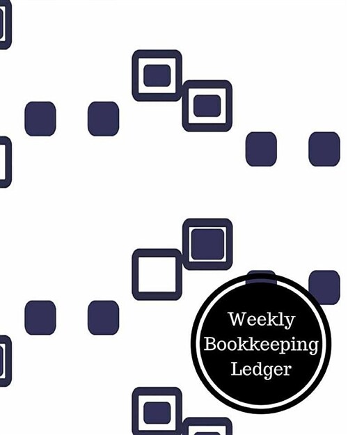 Weekly Bookkeeping Ledger: Weekly Bookkeeping Record (Paperback)