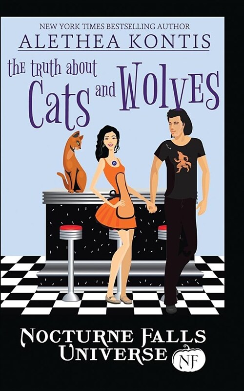 The Truth about Cats and Wolves: A Nocturne Falls Universe Story (Paperback)