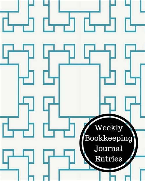 Weekly Bookkeeping Journal Entries: Weekly Bookkeeping Record (Paperback)