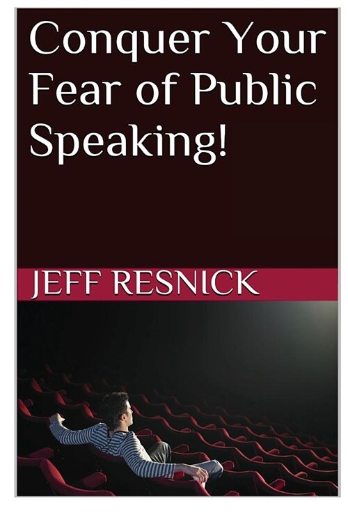Conquer Your Fear of Public Speaking! (Paperback)