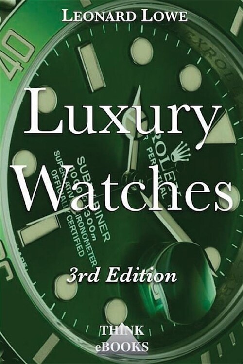 Luxury Watches: A Purchasing Guide (Paperback, 3)
