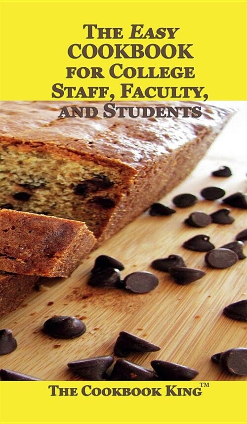 The Easy Cookbook for College Staff, Faculty, and Students (Hardcover)