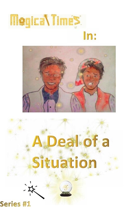 Magical Times: A Deal of a Situation (Hardcover)