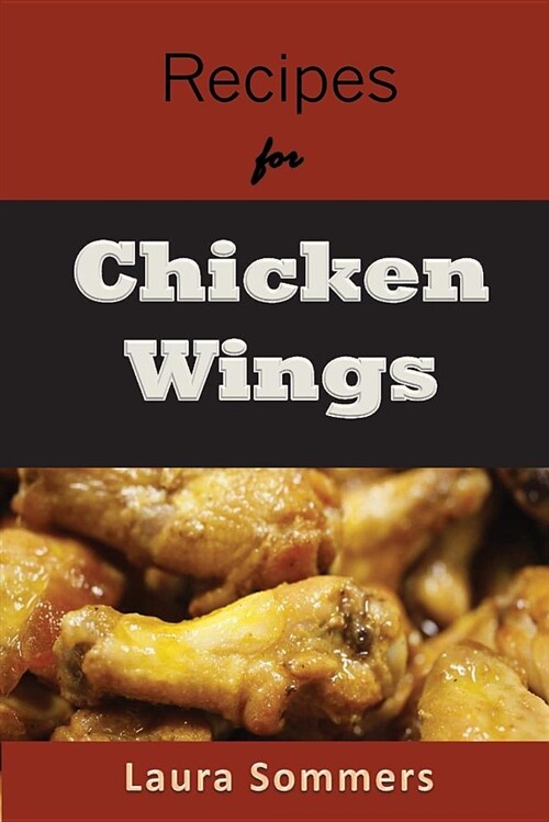 Recipes for Chicken Wings (Paperback)