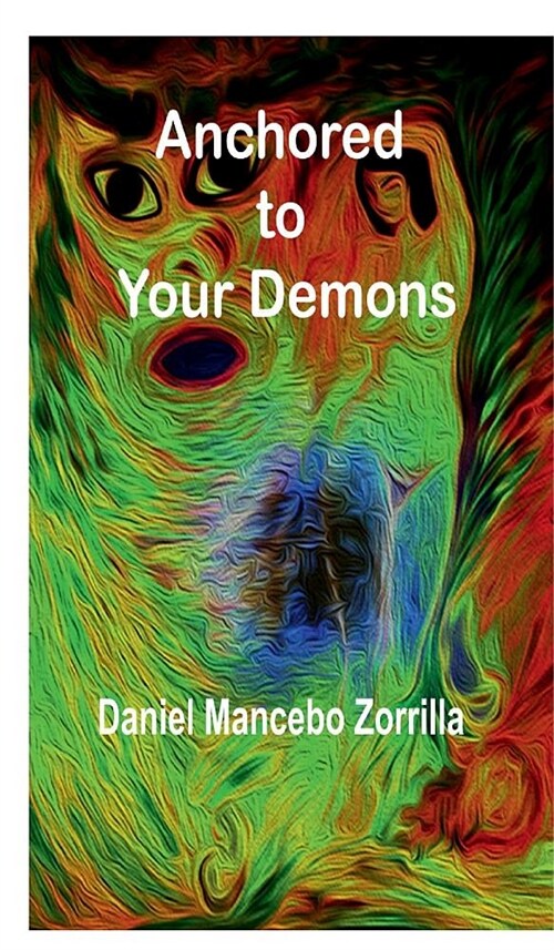 Anchored to Your Demons (Hardcover, First English)