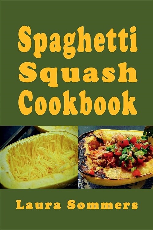 Spaghetti Squash Cookbook (Paperback)
