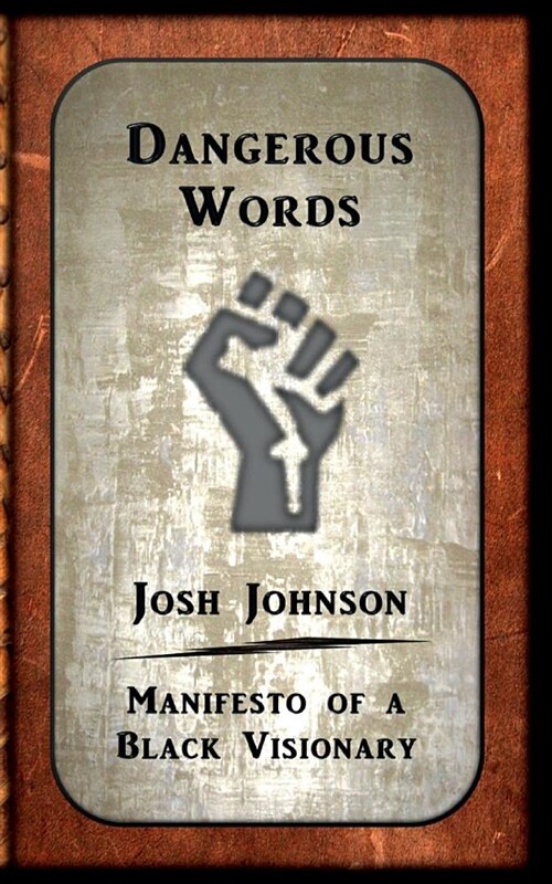 Dangerous Words: Manifesto of a Black Visionary (Paperback)