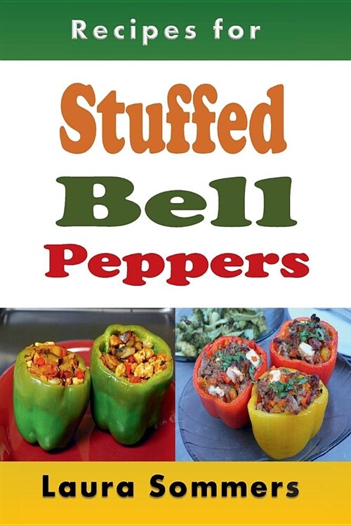 Recipes for Stuffed Bell Peppers (Paperback)