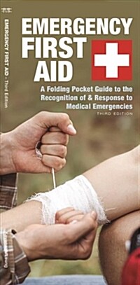Emergency First Aid: A Folding Pocket Guide to the Recognition of & Response to Medical Emergencies (Paperback)